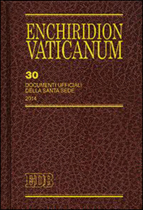 Enchiridion Vaticanum. Vol. 30: Documenti Ufficiali Della Santa Sede (2014).