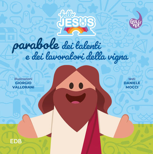Hello Jesus. Parabole Dei Talenti E Dei Lavoratori Della Vigna Daniele Mocci E