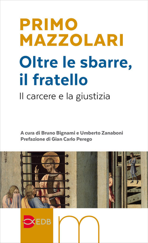 Oltre Le Sbarre, Il Fratello. Il Carcere E La Giustizia Primo Mazzolari Edb 20