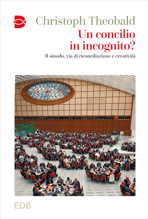 Un Concilio In Incognito? Il Sinodo, Via Di Riconciliazione E Creativita Chris