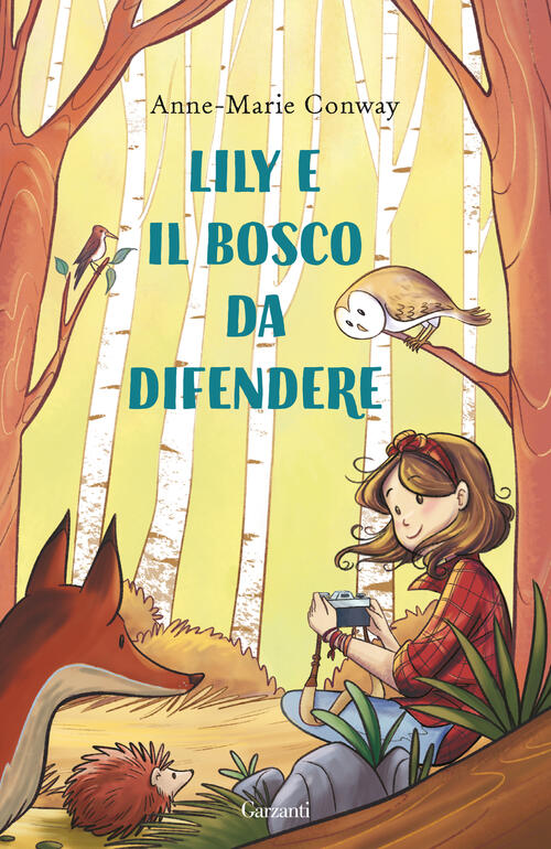 Lily E Il Bosco Da Proteggere Anne-Marie Conway Garzanti 2022