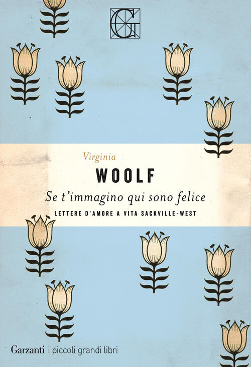 Se T'immagino Qui Sono Felice Virginia Woolf Garzanti 2022