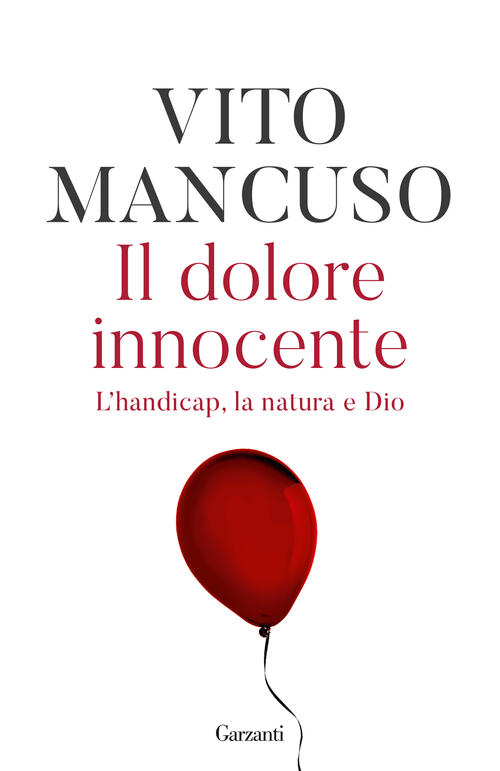Il Dolore Innocente Vito Mancuso Garzanti 2023