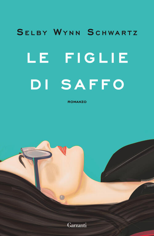 Le Figlie Di Saffo Selby Wynn Schwartz Garzanti 2024