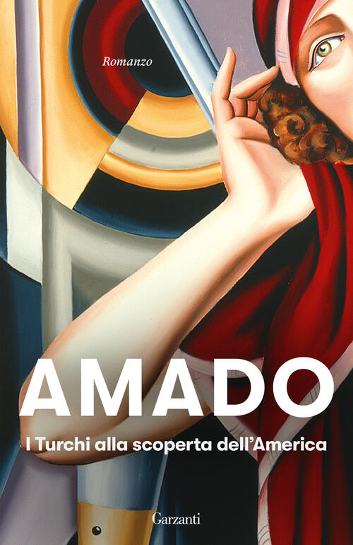 I Turchi Alla Scoperta Dell'america Jorge Amado Garzanti 2024