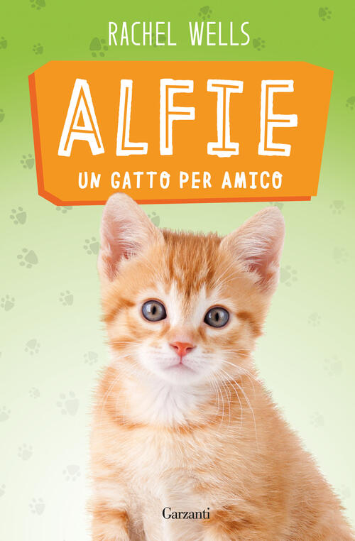 Alfie Un Gatto Per Amico Rachel Wells Garzanti 2023