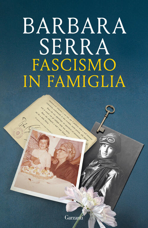 Fascismo In Famiglia Barbara Serra Garzanti 2025