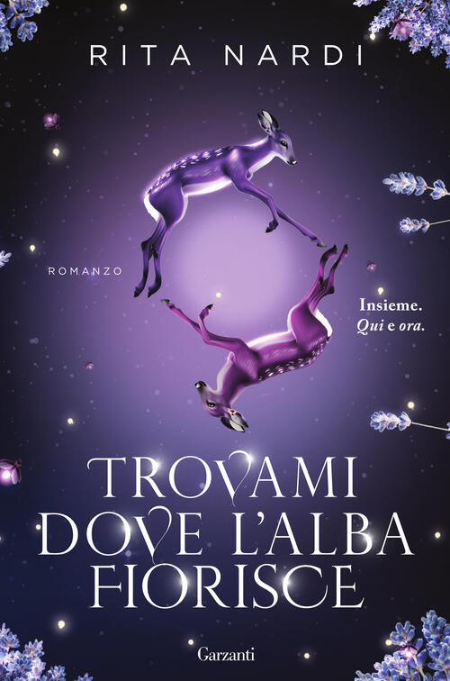Trovami Dove L'alba Fiorisce Rita Nardi Garzanti 2025