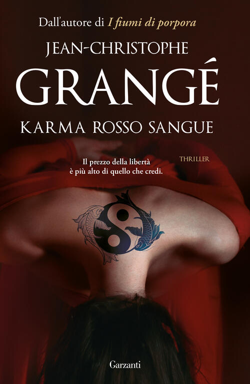 Karma Rosso Sangue Jean-Christophe Grange Garzanti 2024