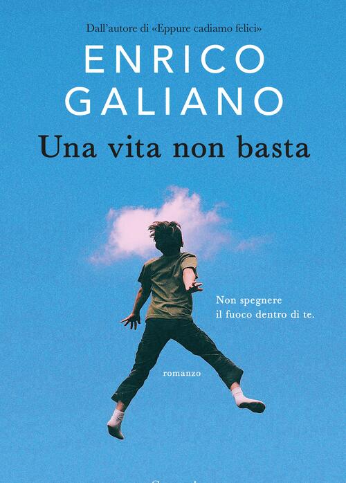Una Vita Non Basta Enrico Galiano Garzanti 2024