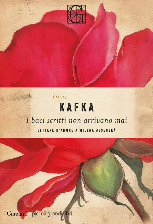 I Baci Scritti Non Arrivano Mai. Lettere D'amore A Milena Jesenska Franz Kafka
