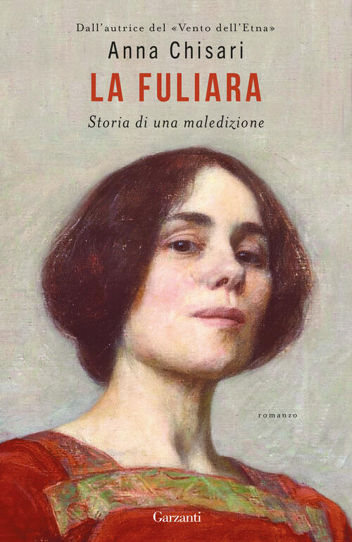La Fuliara. Storia Di Una Maledizione Anna Chisari Garzanti 2025