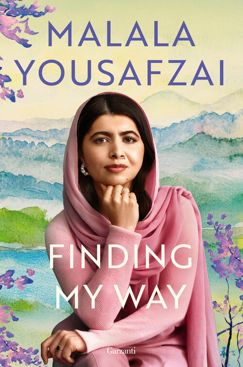 Finding My Way Malala Yousafzai Garzanti 2025