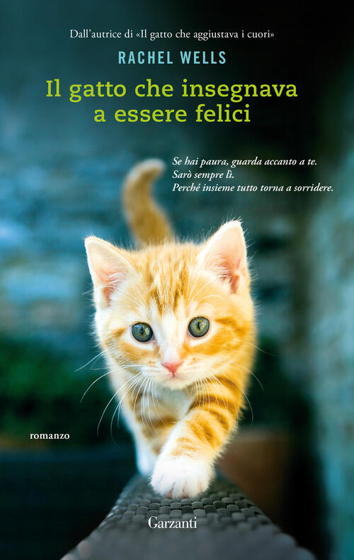 Il Gatto Che Insegnava A Essere Felici Rachel Wells Garzanti 2024