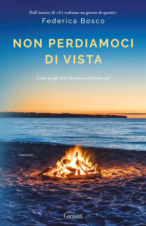 Non Perdiamoci Di Vista Federica Bosco Garzanti 2024