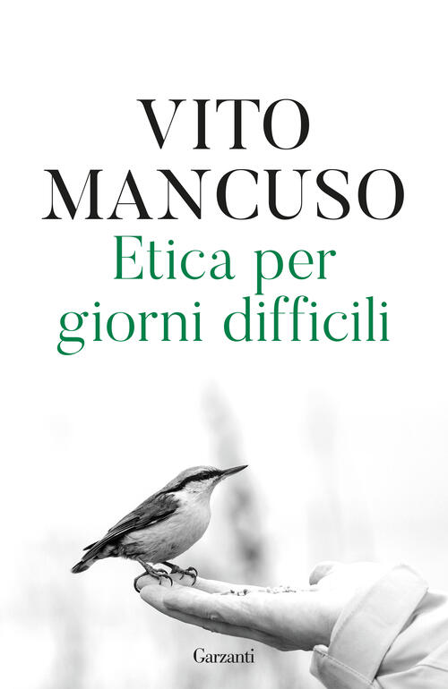 Etica Per Giorni Difficili Vito Mancuso Garzanti 2025