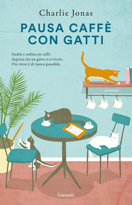 Pausa Caffe Con Gatti Charlie Jonas Garzanti 2024