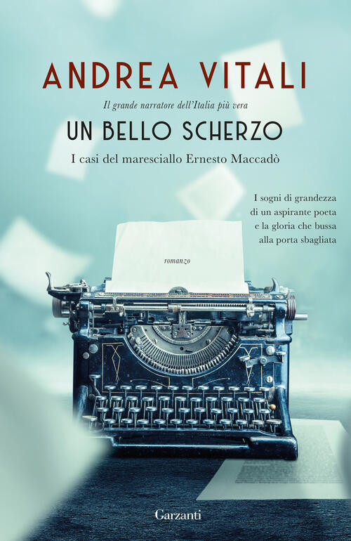 Un Bello Scherzo. I Casi Del Maresciallo Ernesto Maccado Andrea Vitali Garzant
