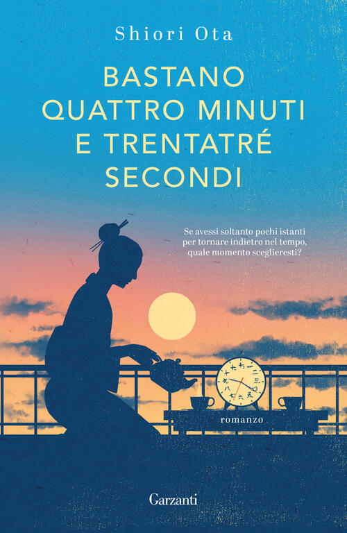 Bastano Quattro Minuti E Trentatre Secondi Shiori Ota Garzanti 2026