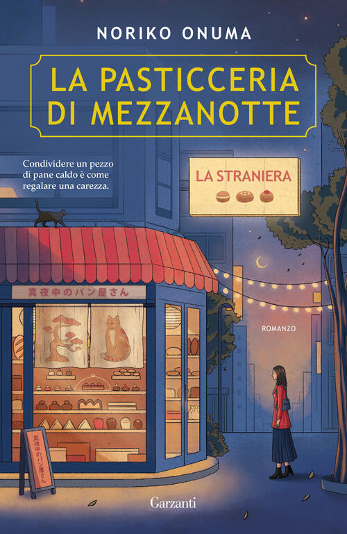 La Pasticceria Di Mezzanotte. La Straniera Noriko Onuma Garzanti 2025