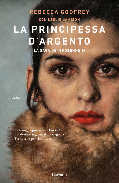 La Principessa D'argento. La Saga Dei Guggenheim Rebecca Godfrey Garzanti 2025