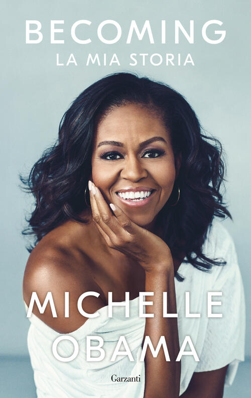 Becoming. La Mia Storia Michelle Obama Garzanti 2025
