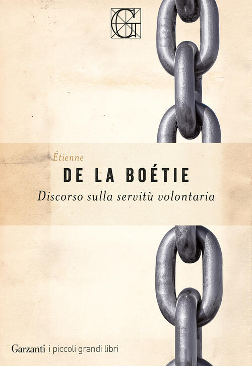 Discorso Sulla Servitu Volontaria Etienne De La Boëtie Garzanti 2025