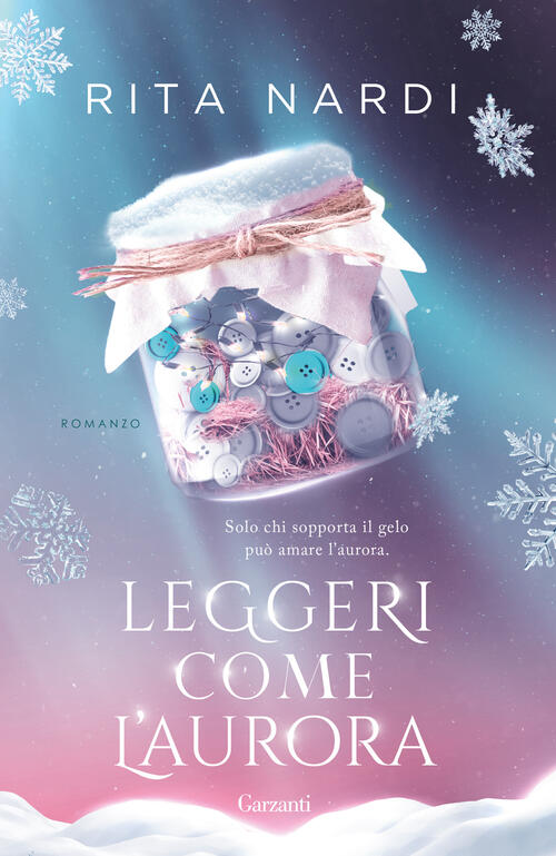 Leggeri Come L'aurora Rita Nardi Garzanti 2026