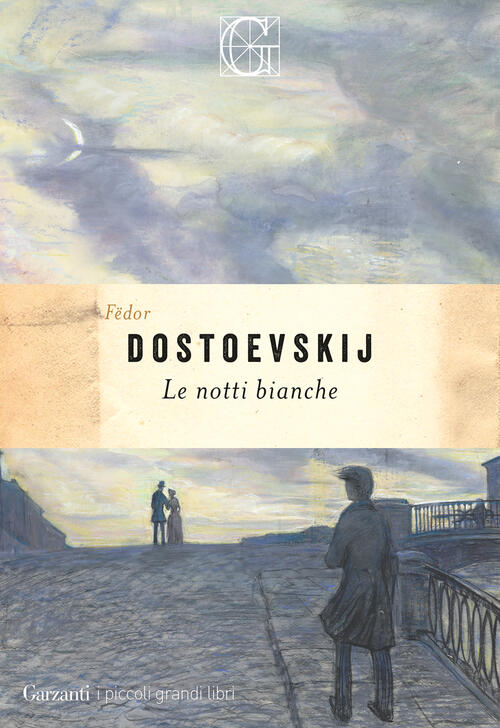 Le Notti Bianche Fëdor Dostoevskij Garzanti 2025