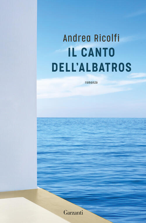 Il Canto Dell'albatros Andrea Ricolfi Garzanti 2026