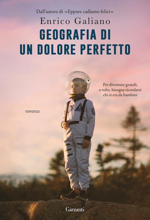 Geografia Di Un Dolore Perfetto Enrico Galiano Garzanti 2025