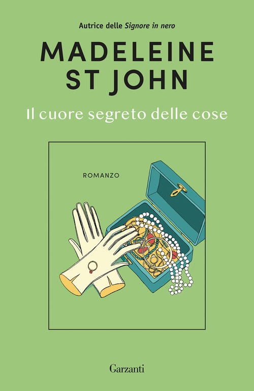 Il Cuore Segreto Delle Cose Madeleine St John Garzanti 2025