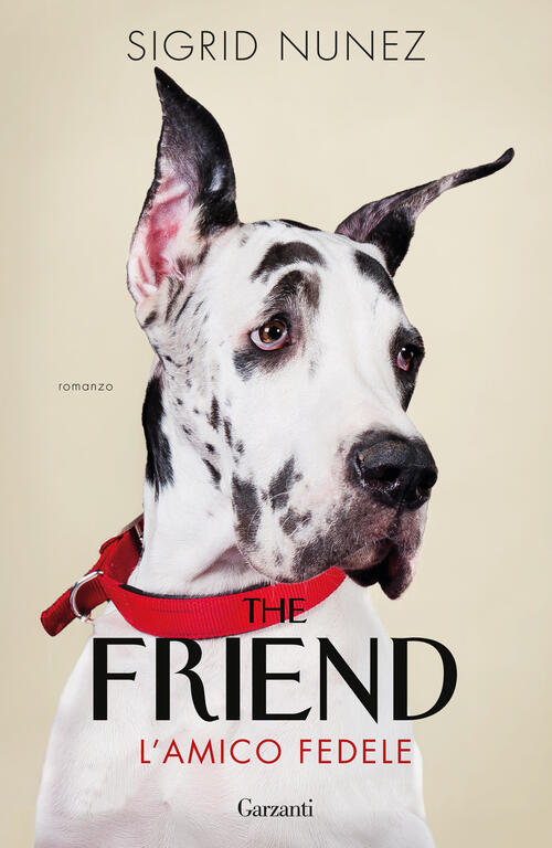 The Friend. L'amico Fedele Sigrid Nunez Garzanti 2025