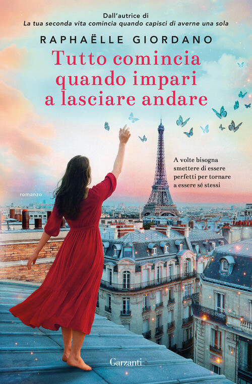 Tutto Comincia Quando Impari A Lasciare Andare Raphaëlle Giordano Garzanti 202