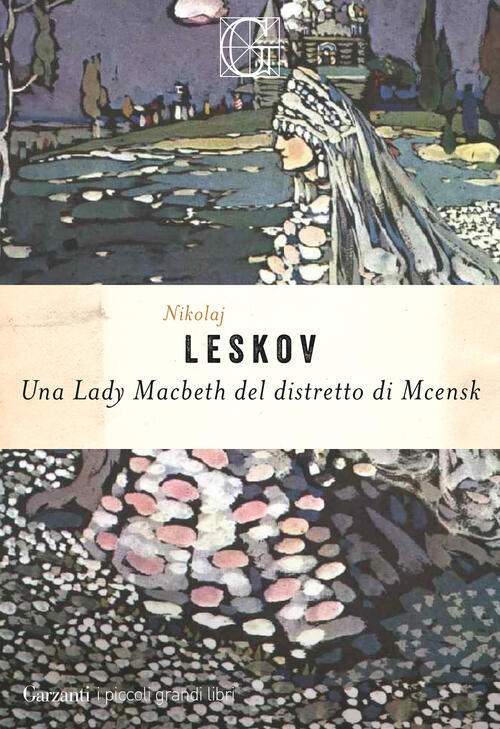Una Lady Macbeth Del Distretto Di Mcensk Nikolaj Leskov Garzanti 2025