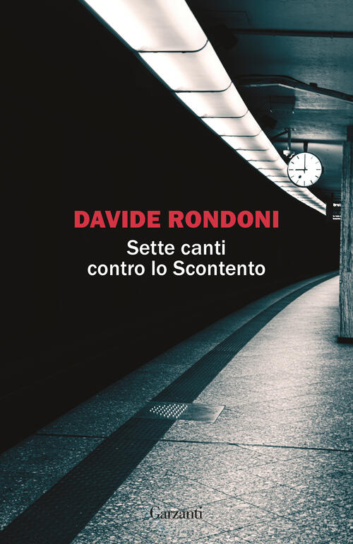 Sette Canti Contro Lo Scontento Davide Rondoni Garzanti 2026