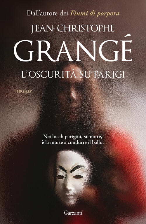 L'oscurita Su Parigi Jean-Christophe Grange Garzanti 2026