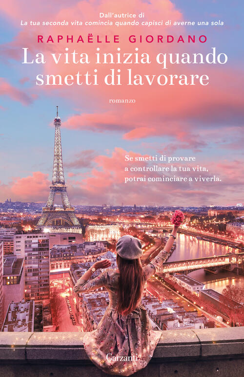 La Vita Inizia Quando Smetti Di Lavorare Raphaëlle Giordano Garzanti 2026