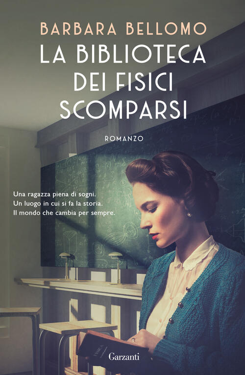 La Biblioteca Dei Fisici Scomparsi Barbara Bellomo Garzanti 2026