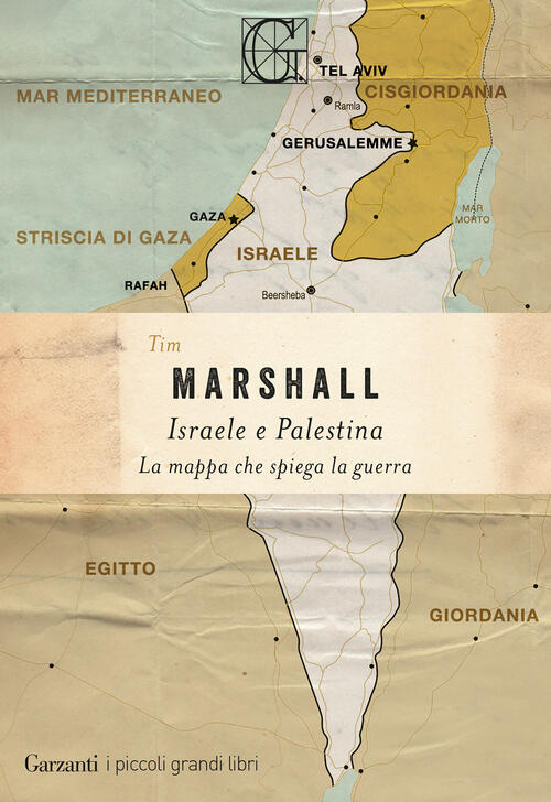 Israele E Palestina. La Mappa Che Spiega La Guerra Tim Marshall Garzanti 2026