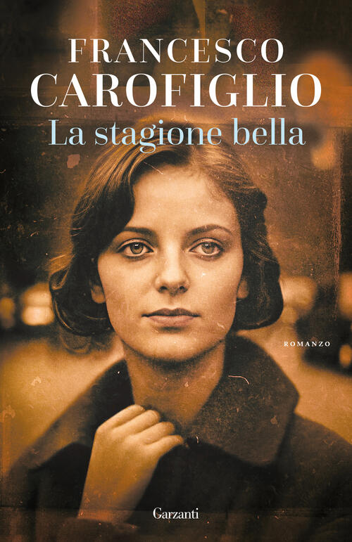 La Stagione Bella Francesco Carofiglio Garzanti 2026