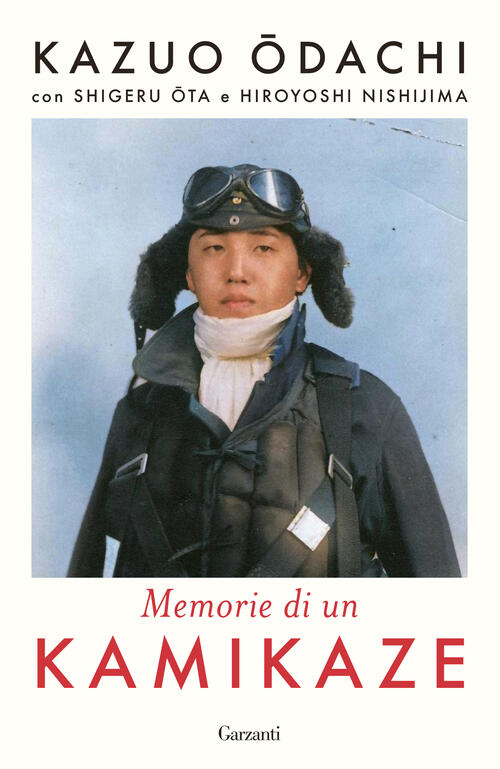 Memorie Di Un Kamikaze Kazuo Odachi Garzanti 2026