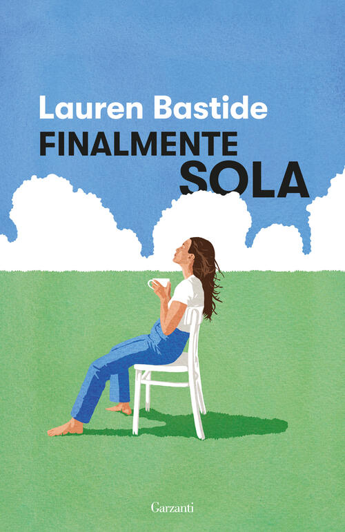Finalmente Sola Lauren Bastide Garzanti 2026