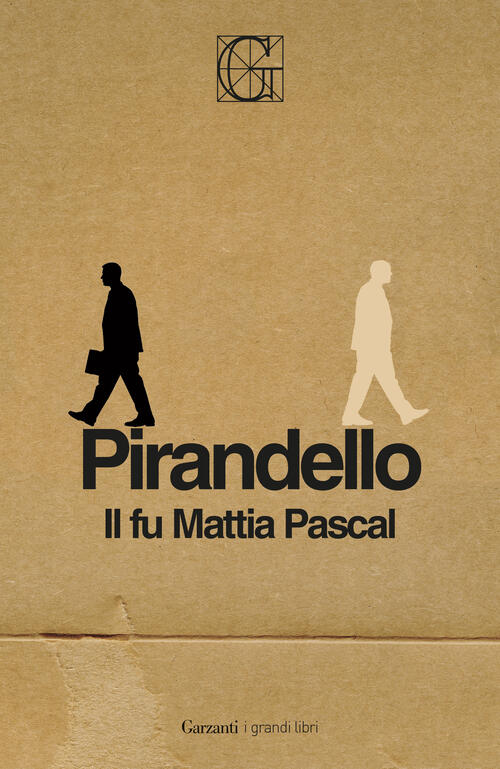 Il Fu Mattia Pascal. Ediz. Integrale Luigi Pirandello Garzanti 2026