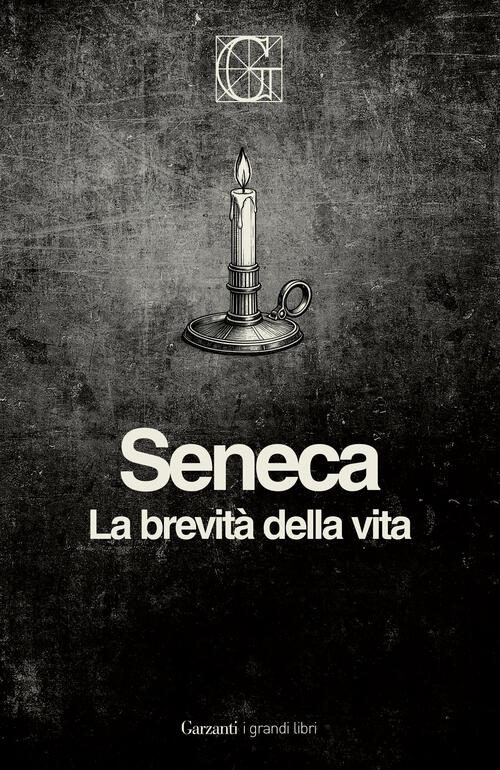 La Brevita Della Vita. Ediz. Integrale Lucio Anneo Seneca Garzanti 2026
