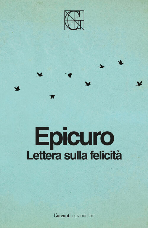 Lettera Sulla Felicita. Ediz. Integrale Epicuro Garzanti 2026