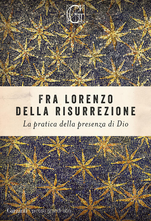 La Pratica Della Presenza Di Dio Frate Lorenzo Della Resurrezione Garzanti 202