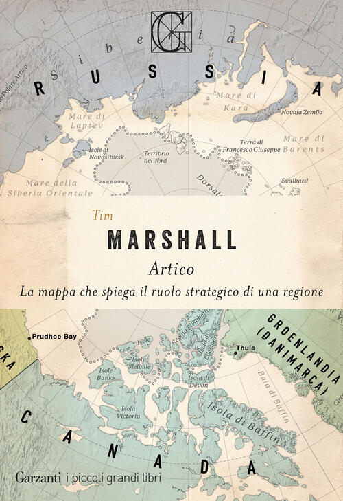 Artico. La Mappa Che Spiega Il Ruolo Strategico Di Una Regione Tim Marshall Ga
