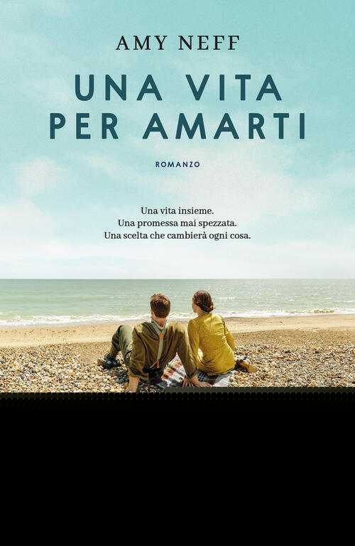 Una Vita Per Amarti Amy Neff Garzanti 2026