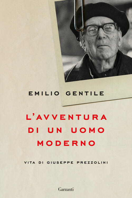L'avventura Di Un Uomo Moderno. Vita Di Giuseppe Prezzolini Emilio Gentile Gar